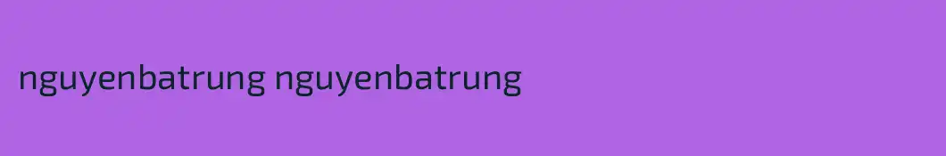 nguyenbatrung nguyenbatrung